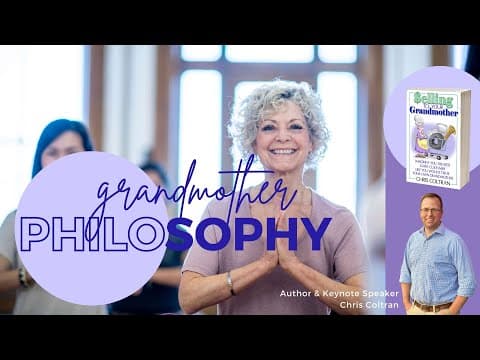 The Grandmother Philosophy™ - Chris Coltran